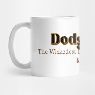 Dodge City The Wickedest Little City In America Mug